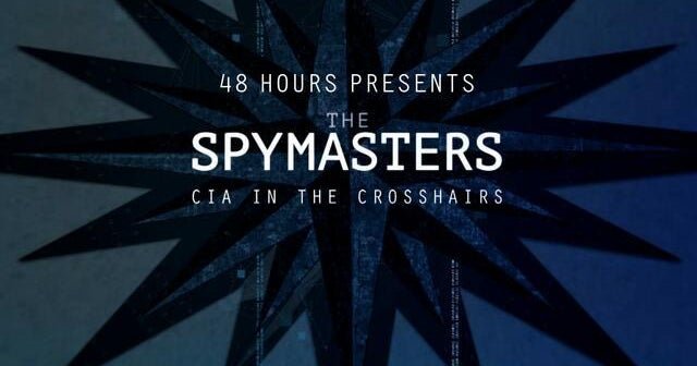 48-Hours-Presents-The-Spymasters-CIA-in-the-Crosshairs.jpg
